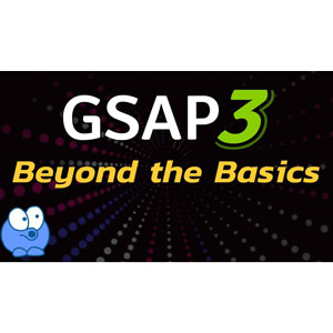 GSAP3 Beyond the Basics C