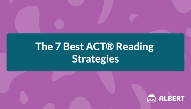 The 7 best act reading strategies