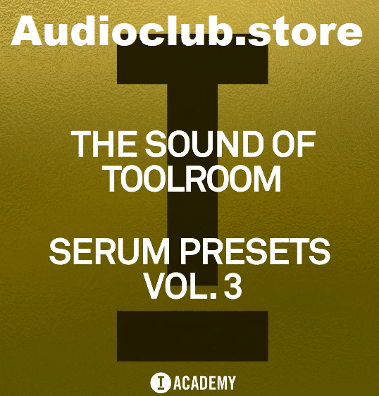 The-Sound-Of-Toolroom-Serum-Presets-Vol-3