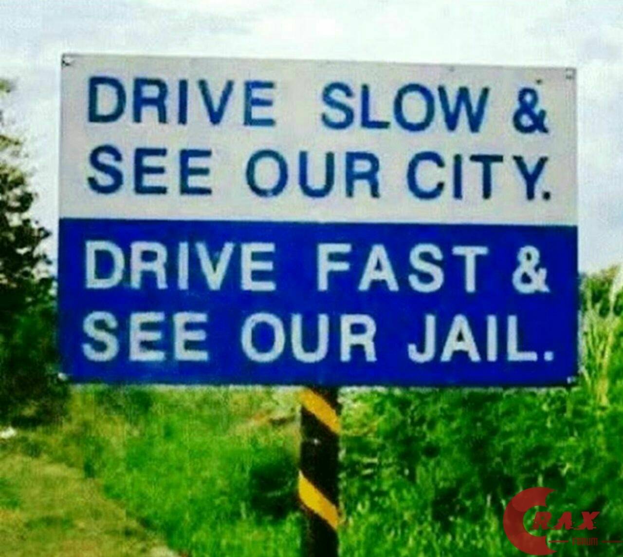 Drive slow :)